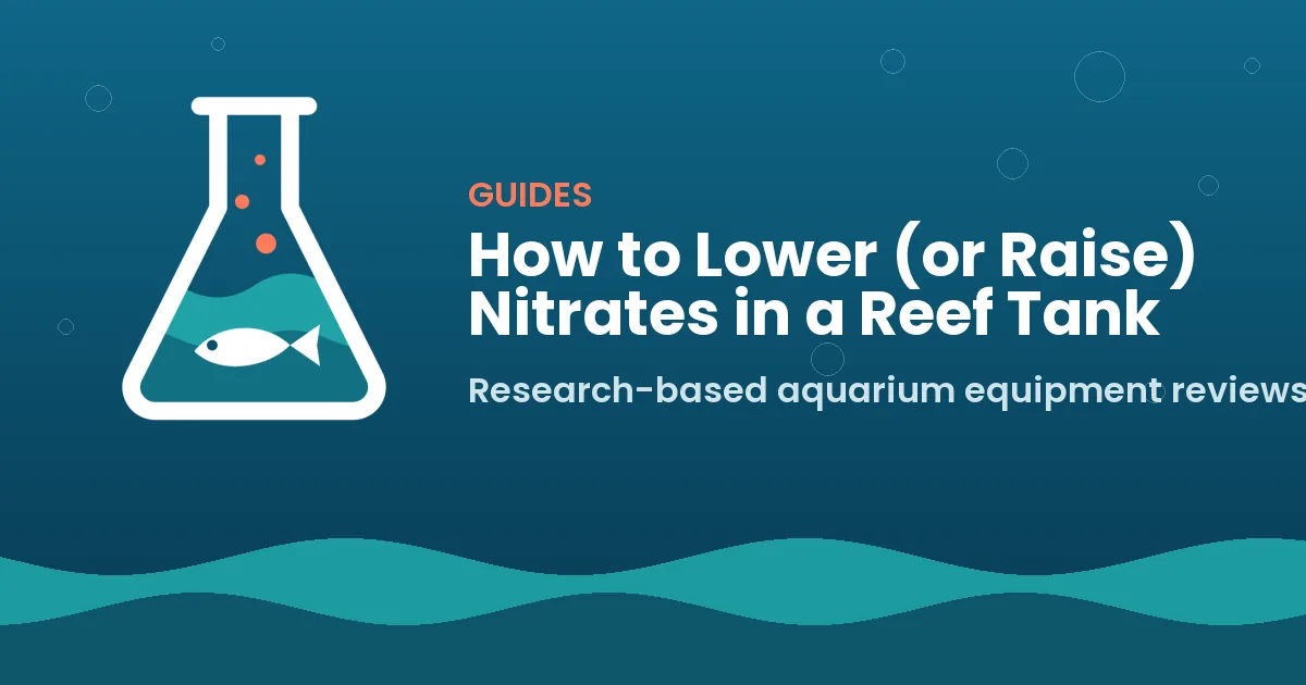 How to Lower (or Raise) Nitrates in a Reef Tank